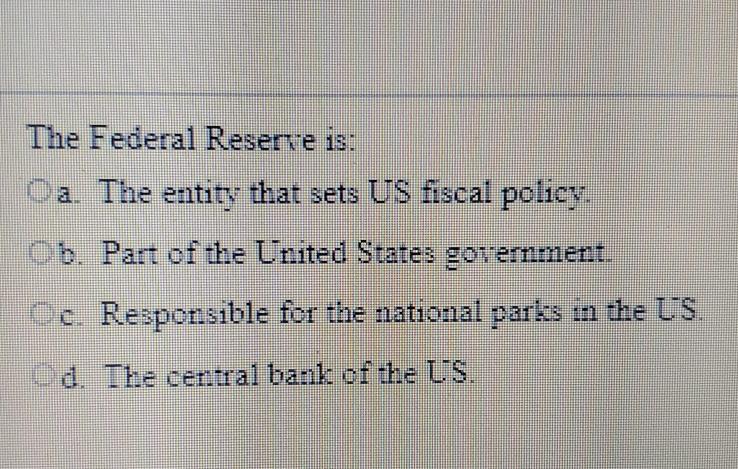 Federal Entity Solved The Federal Reserve is:a. The entity that sets US | Chegg.com