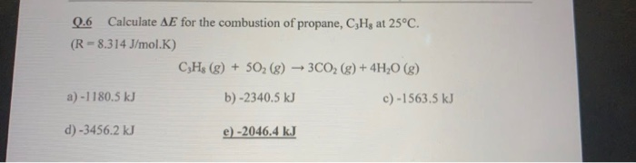 Solved Q 6 Calculate Ae For The Combustion Of Propane C3 Chegg Com