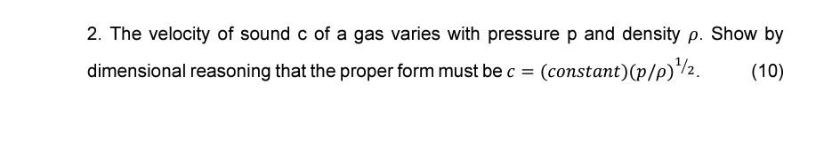 Solved 2. The velocity of sound c of a gas varies with | Chegg.com