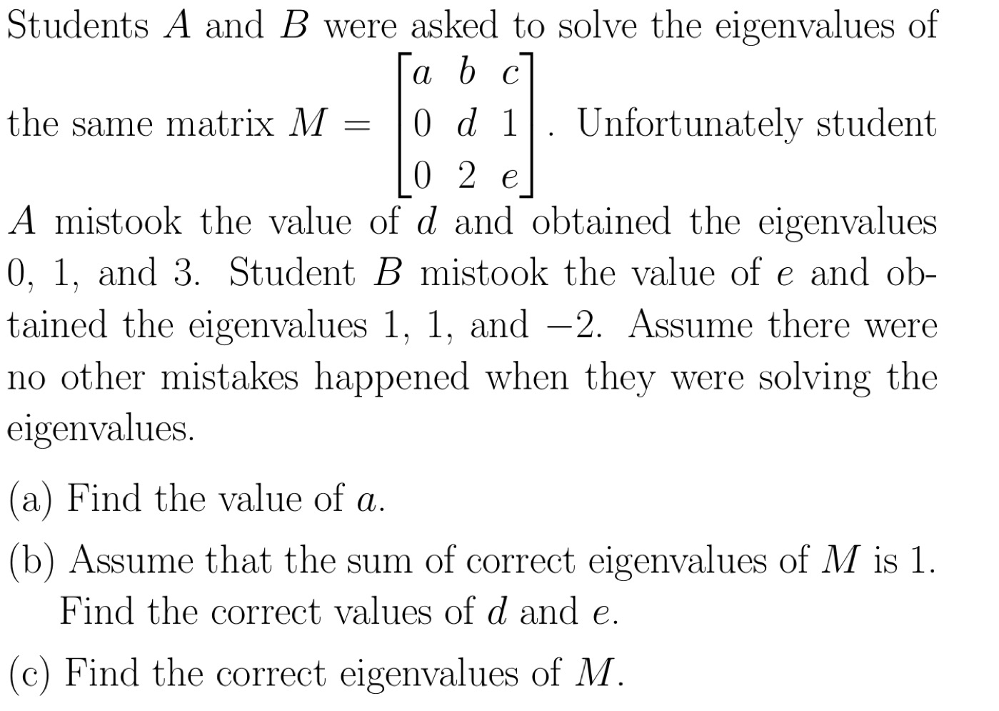 Solved Students A and B ﻿were asked to solve the eigenvalues | Chegg.com