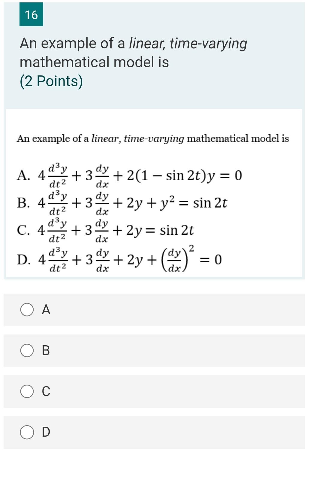 Solved 16 An example of a linear, time-varying mathematical | Chegg.com