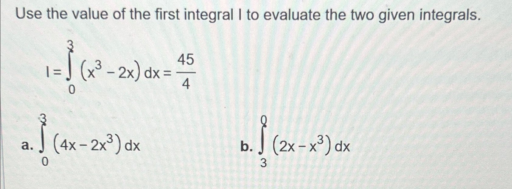 Solved Use the value of the first integral I to evaluate the | Chegg.com