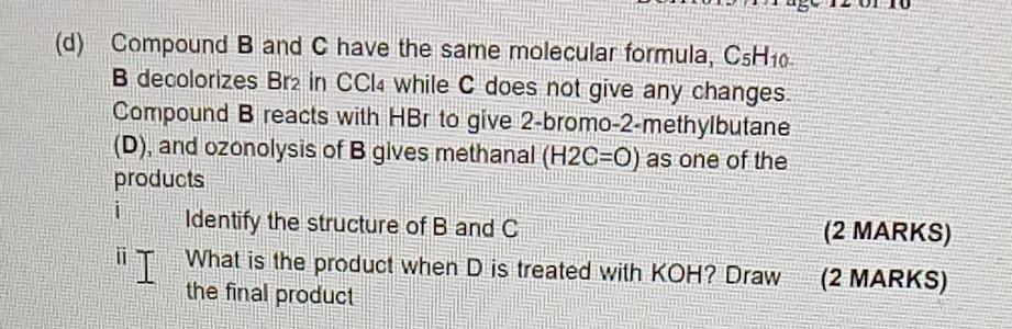 Solved (d) Compound B And C Have The Same Molecular Formula, | Chegg.com