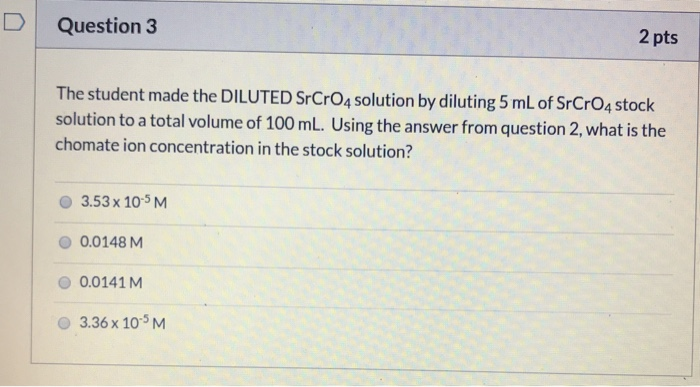 Solved Question 2 2 pts In an experiment similar to the one | Chegg.com