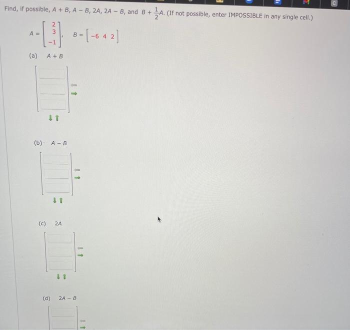 Solved Find, if possible, A + B, A- B, 2A, 2A – B, and B + | Chegg.com