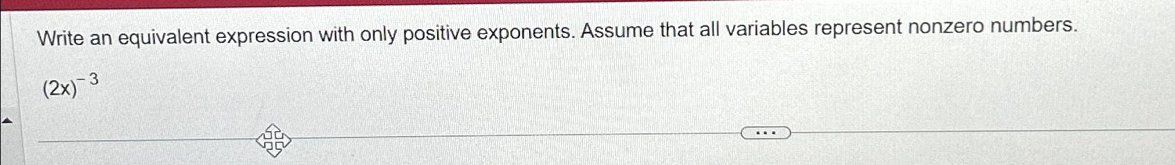 Solved Write an equivalent expression with only positive | Chegg.com