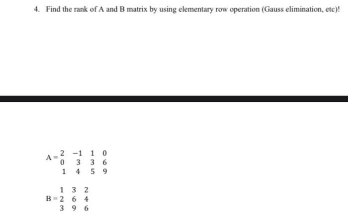 Solved 4. Find The Rank Of A And B Matrix By Using | Chegg.com