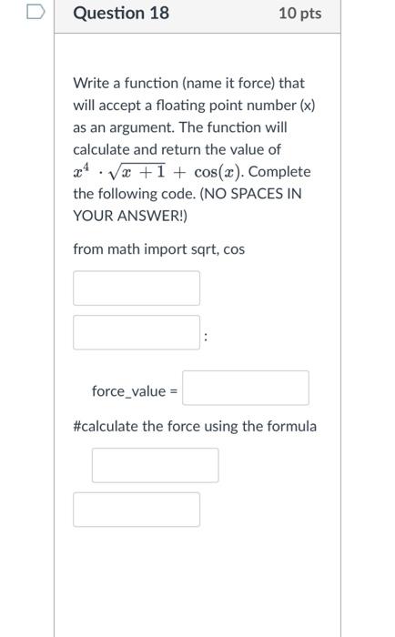 Solved Write a function (name it force) that will accept a | Chegg.com
