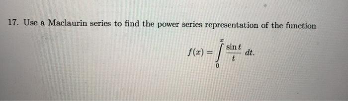 Solved 17. Use a Maclaurin series to find the power series | Chegg.com