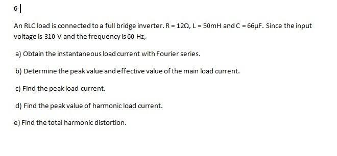 Solved 61 에 An RLC load is connected to a full bridge | Chegg.com