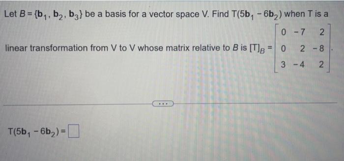 Solved Let B B1b2b3 Be A Basis For A Vector Space V 6565