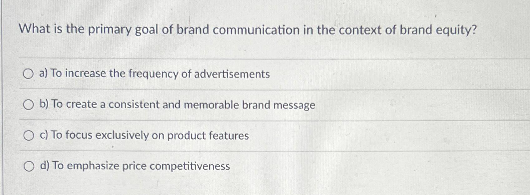 solved-what-is-the-primary-goal-of-brand-communication-in-chegg
