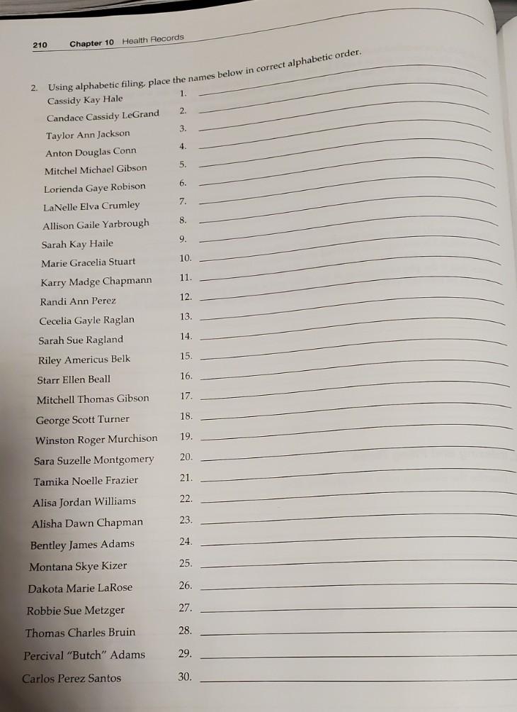 210 Chapter 10 Health Records 2 2. Using alphabetic filing place the names below in correct alphabetic order. Cassidy Kay Hal