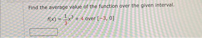 Solved Find the average value of the function over the given | Chegg.com