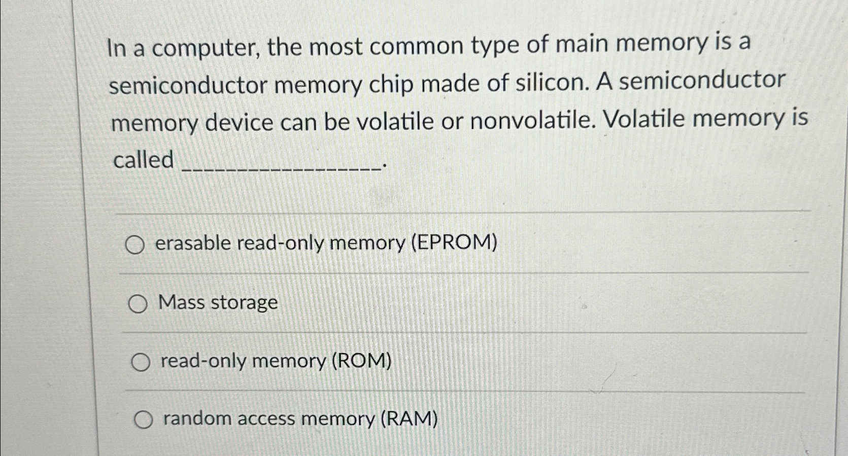 Solved In a computer, the most common type of main memory is 