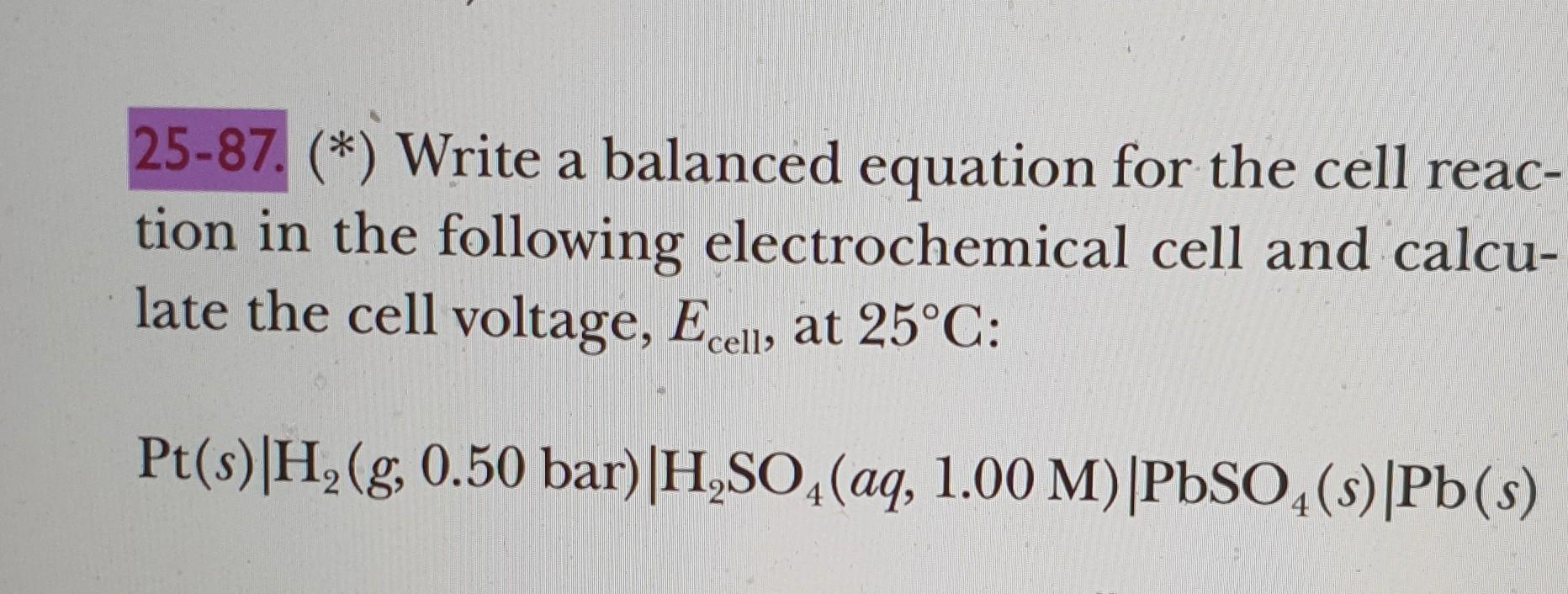 Solved 25-87. (*) Write a balanced equation for the cell | Chegg.com