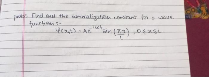 Solved a wave pob: Find out the normalization constant for | Chegg.com