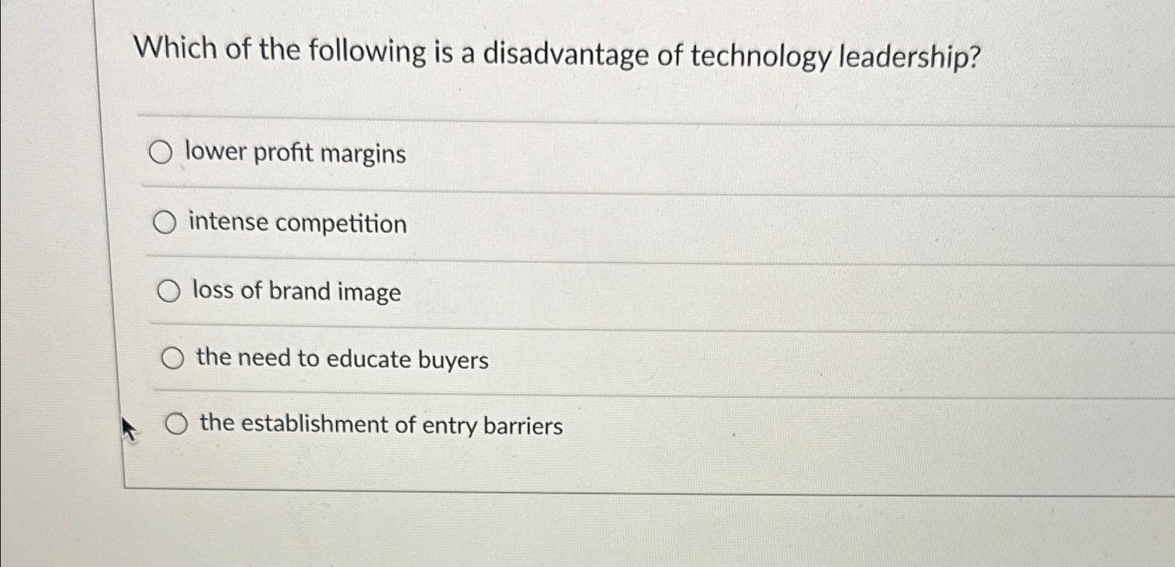 Solved Which Of The Following Is A Disadvantage Of | Chegg.com