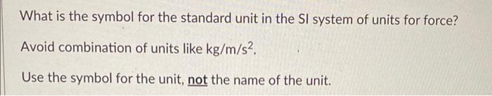Solved What is the symbol for the standard unit in the SI | Chegg.com