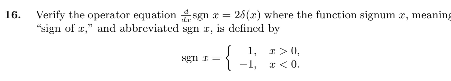 Verify the operator equation ddxsgnx=2δ(x) ﻿where the | Chegg.com