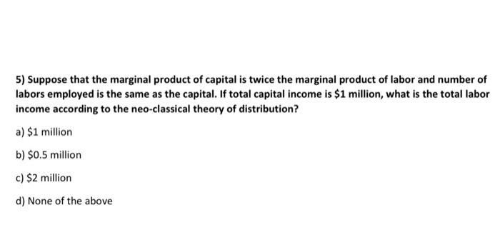 Solved 5) Suppose That The Marginal Product Of Capital Is | Chegg.com