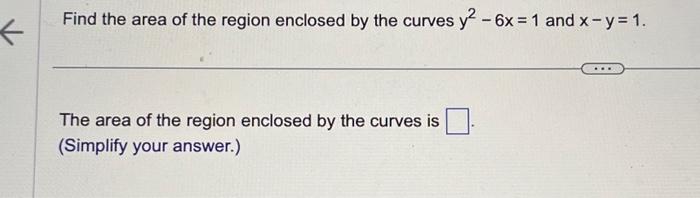 Solved Find the area of the region enclosed by the curves | Chegg.com