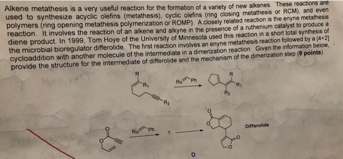 Solved Alkene metathesis is a very useful reaction for the | Chegg.com
