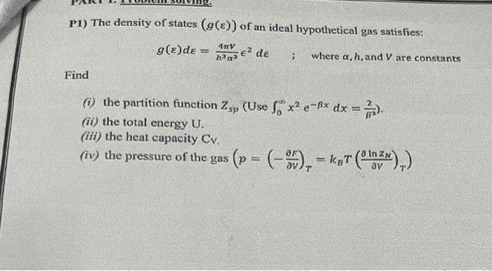 P1) The density of states \( (g(\varepsilon)) \) of an ideal hypothetical gas satisfies:
\[
g(\varepsilon) d \varepsilon=\fra