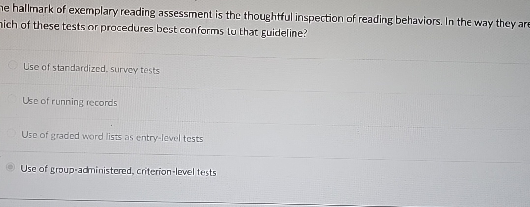 Solved The hallmark of exemplary reading assessment is the | Chegg.com