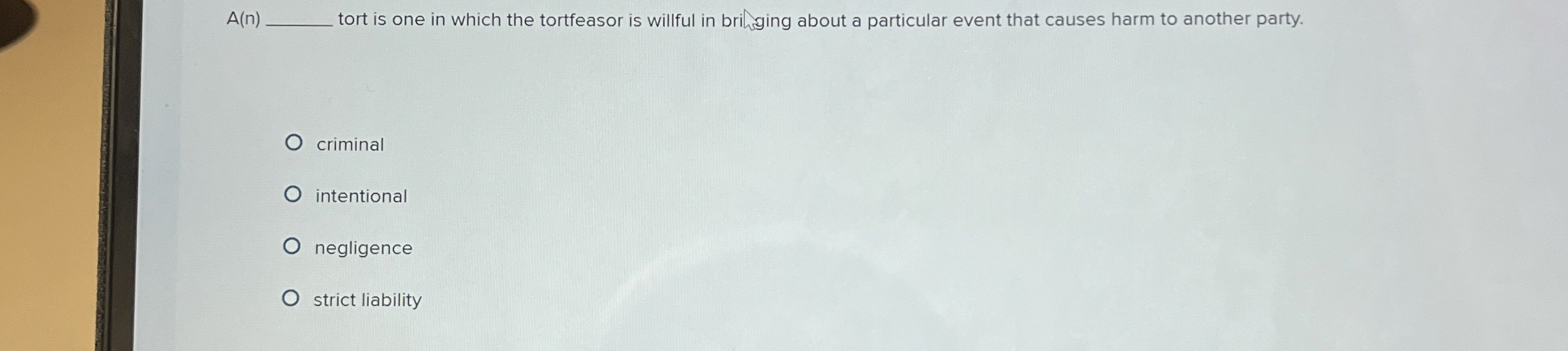 [Solved] A(n) tort is one in which the tortfeasor is willfu