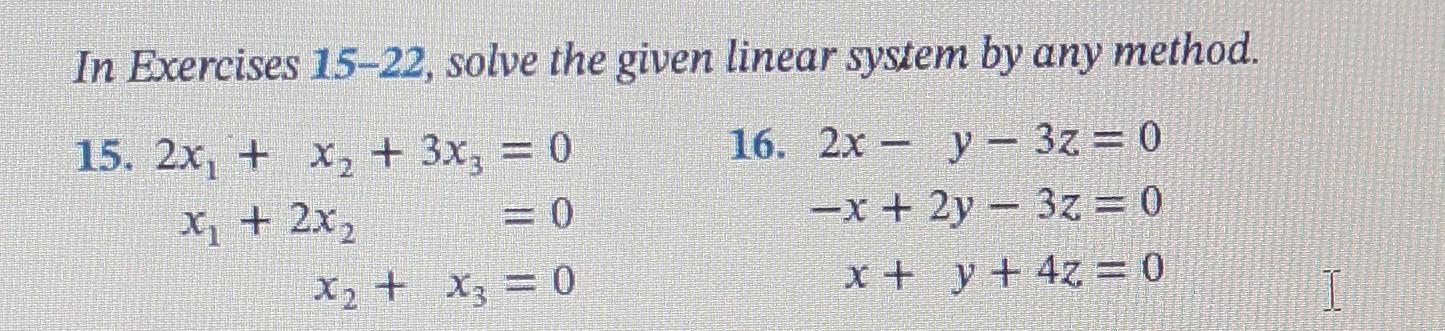 Solved In Exercises 15-22, solve the given linear system by | Chegg.com