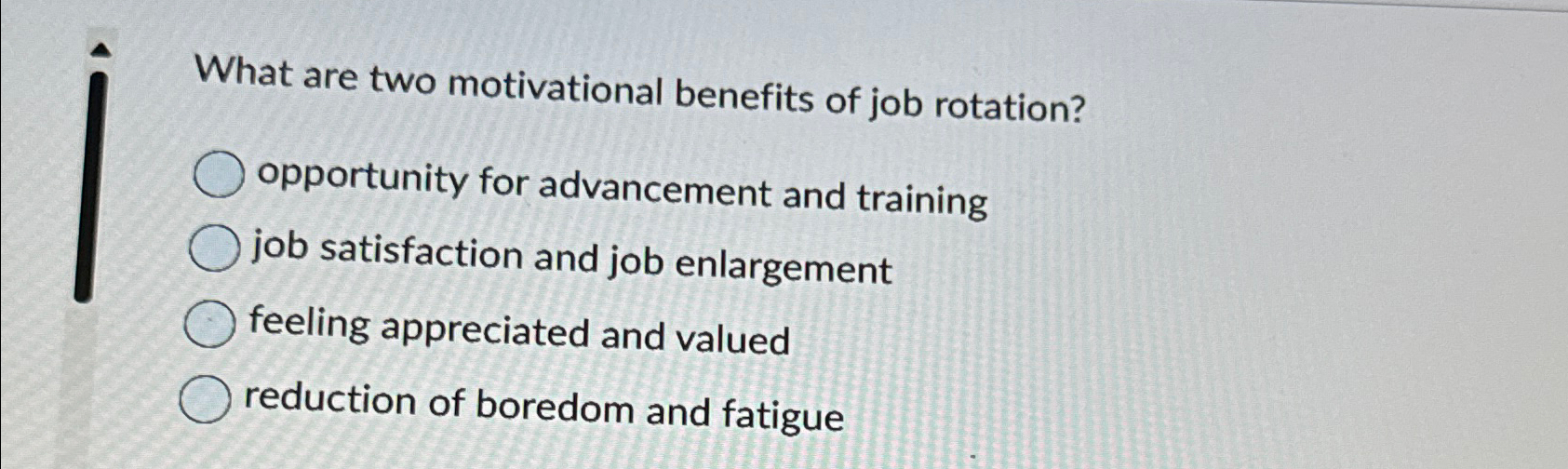 Solved What are two motivational benefits of job