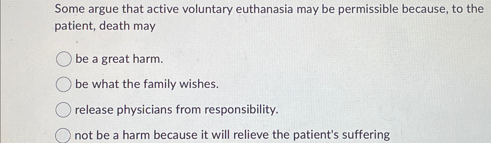 Solved Some argue that active voluntary euthanasia may be | Chegg.com