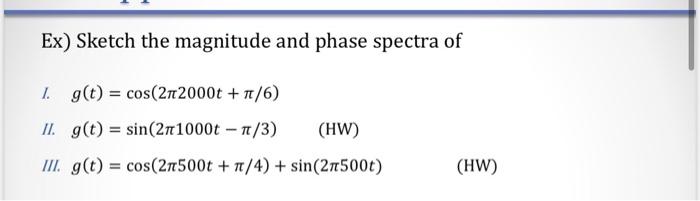 Solved • HW Ex) Find the magnitude and phase spectra of the | Chegg.com