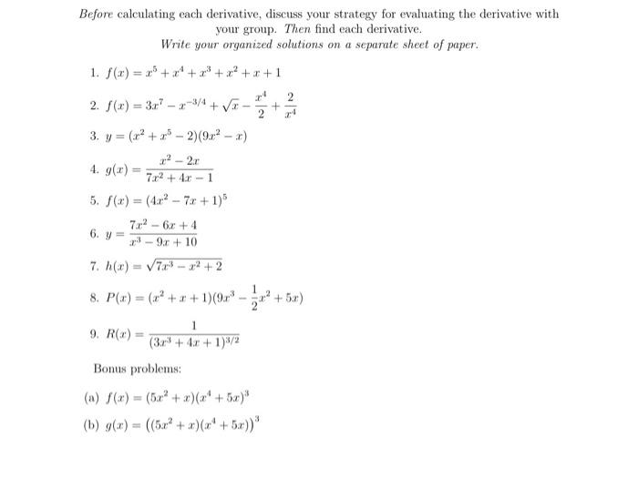 Before calculating each derivative, discuss your strategy for evaluating the derivative with your group. Then find each deriv