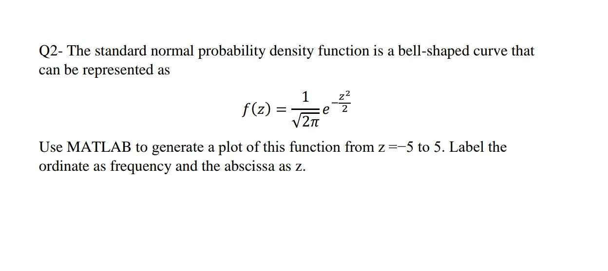 Solved Q2- The standard normal probability density function | Chegg.com