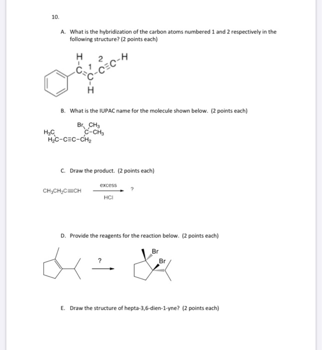 Solved 10. A. What is the hybridization of the carbon atoms | Chegg.com