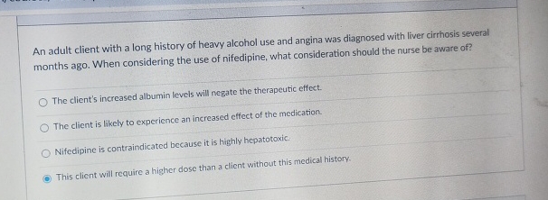 Solved An adult client with a long history of heavy alcohol | Chegg.com