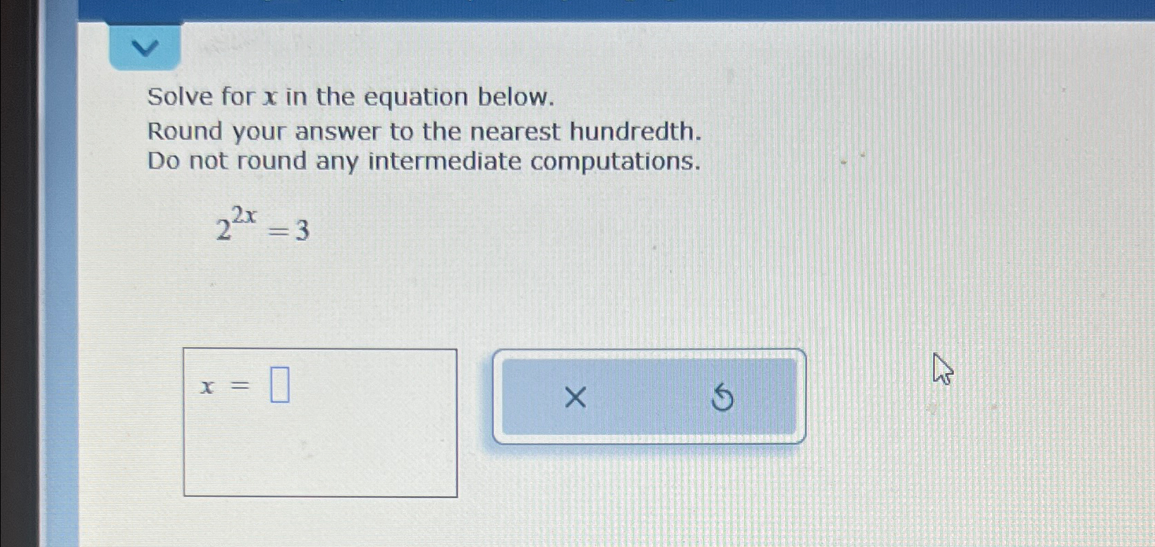 Solved Solve for x ﻿in the equation below.Round your answer | Chegg.com