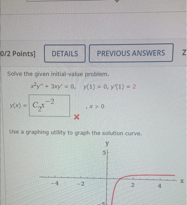 Solve the given initial-value problem.
\[
x^{2} y^{\prime \prime}+3 x y^{\prime}=0, \quad y(1)=0, y^{\prime}(1)=2
\]
\( y(x)=