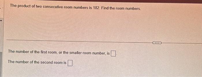 Solved The product of two consecutive room numbers is 182 . | Chegg.com
