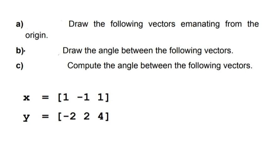 Solved Draw the following vectors emanating from the a) | Chegg.com