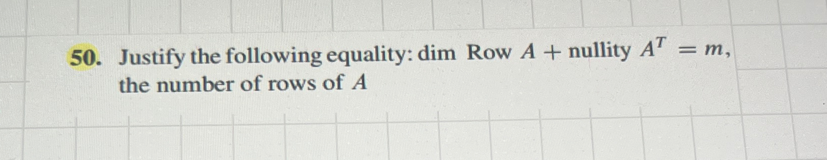 Solved Justify the following equality dimRowA nullity Chegg