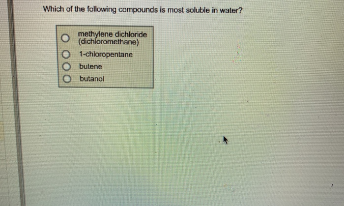Solved which of the following compounds are most soluble in | Chegg.com