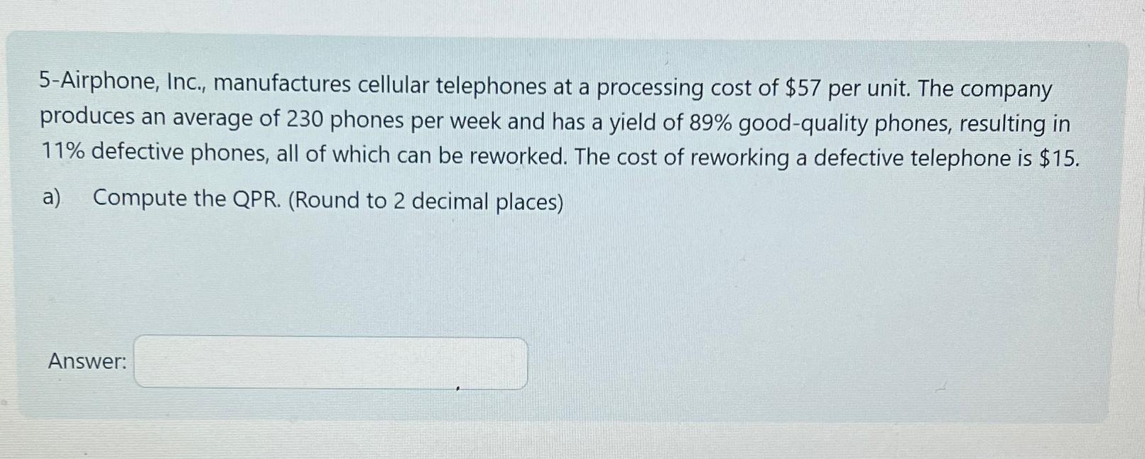 Solved 5-Airphone, Inc., manufactures cellular telephones at | Chegg.com