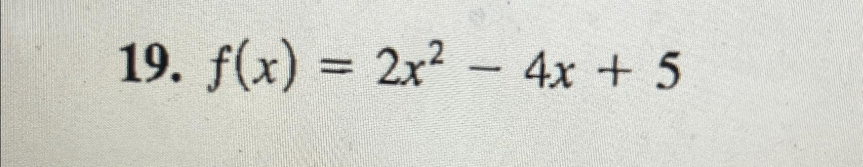 Solved Graph And Find X Intercept And Vertex F X 2x2 4x 5