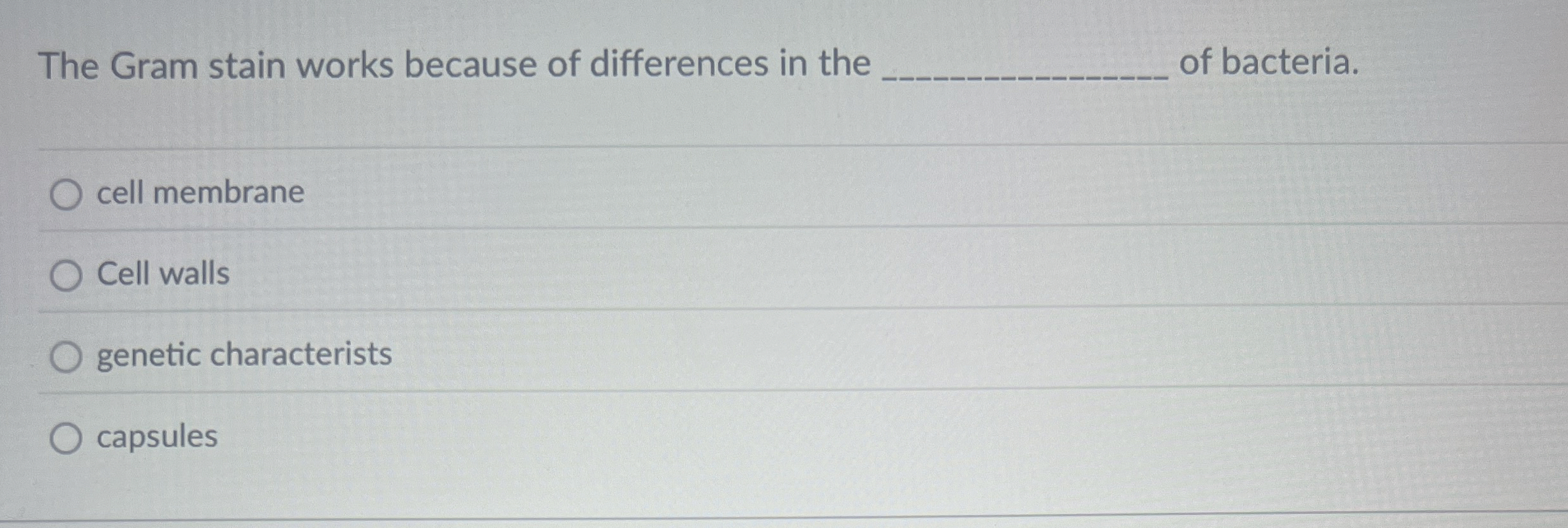 Solved The Gram stain works because of differences in the of