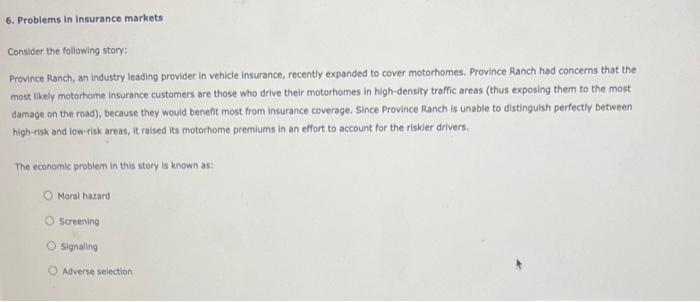 6. Problems in insurance markets
Consider the following story:
Province Ranch, an industry leading provider in vehicle insura