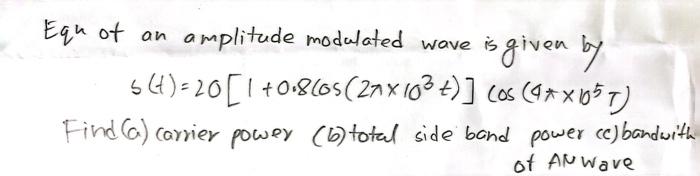 Solved Equ of an amplitude modulated wave is given by | Chegg.com