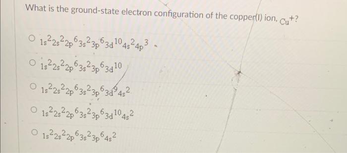 what is the electron configuration of a ground state cu  ion